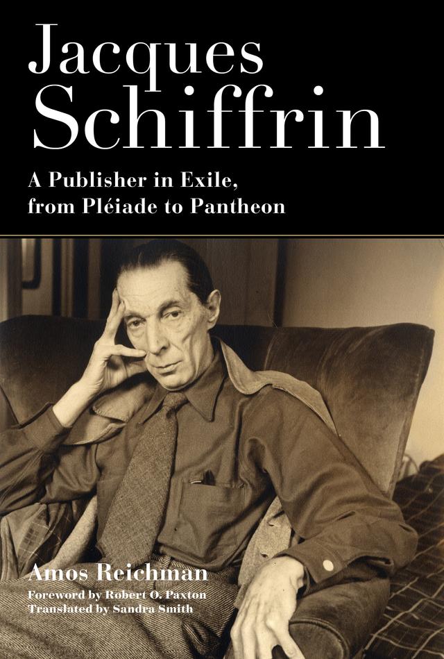 Jacques Schiffrin by Amos Reichman, Robert O. Paxton, Sandra Smith
