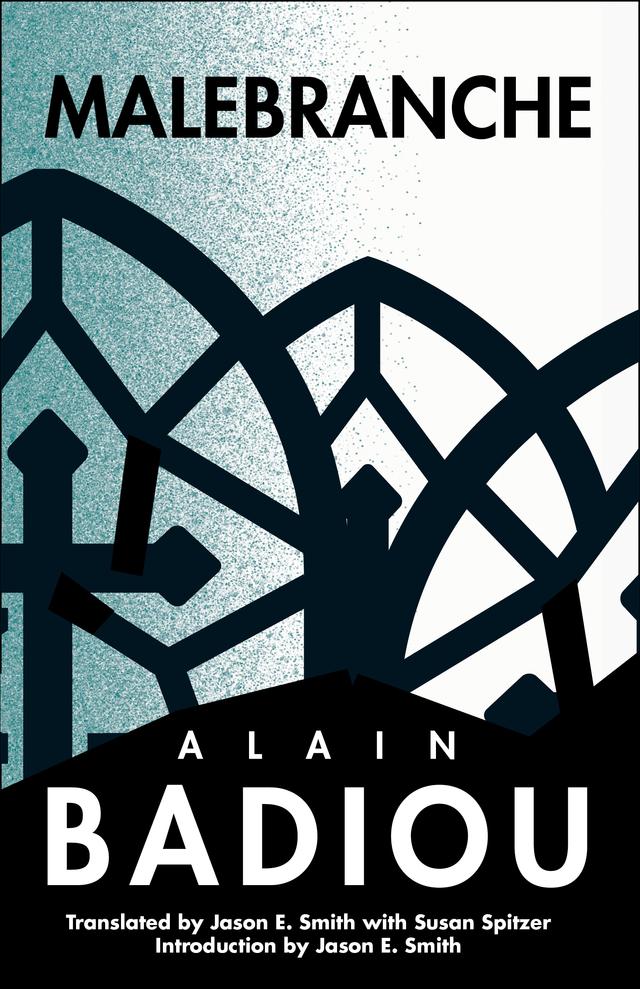 Malebranche by Alain Badiou, Jason E. Smith, Kenneth Reinhard, Susan Spitzer