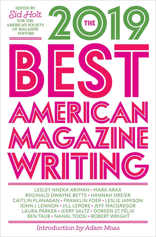 The Best American Magazine Writing 2019 by Sid Holt