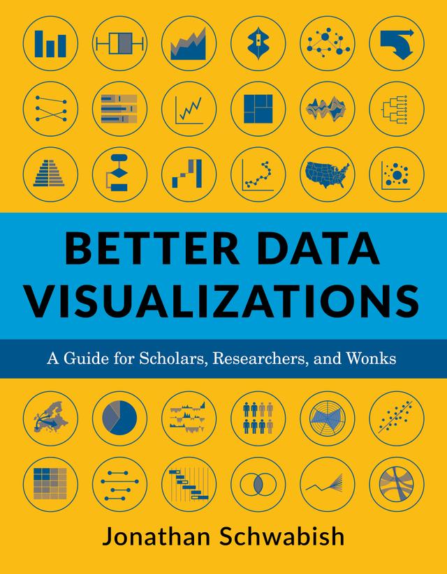 Better Data Visualizations by Jonathan Schwabish