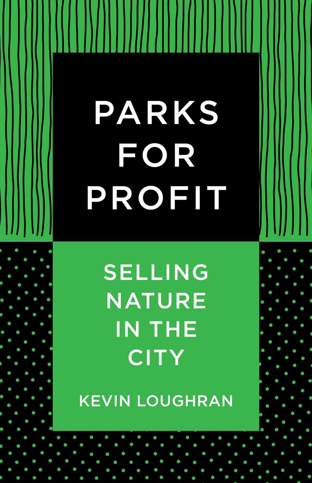 Parks for Profit by Kevin Loughran
