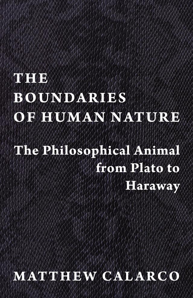 The Boundaries of Human Nature by Matthew Calarco