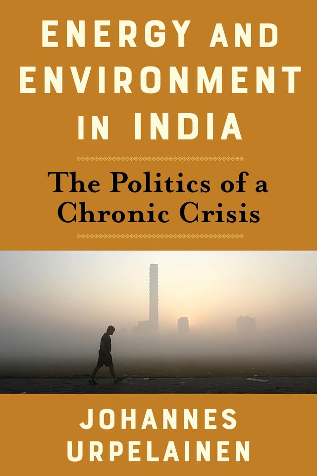 Energy and Environment in India by Johannes Urpelainen