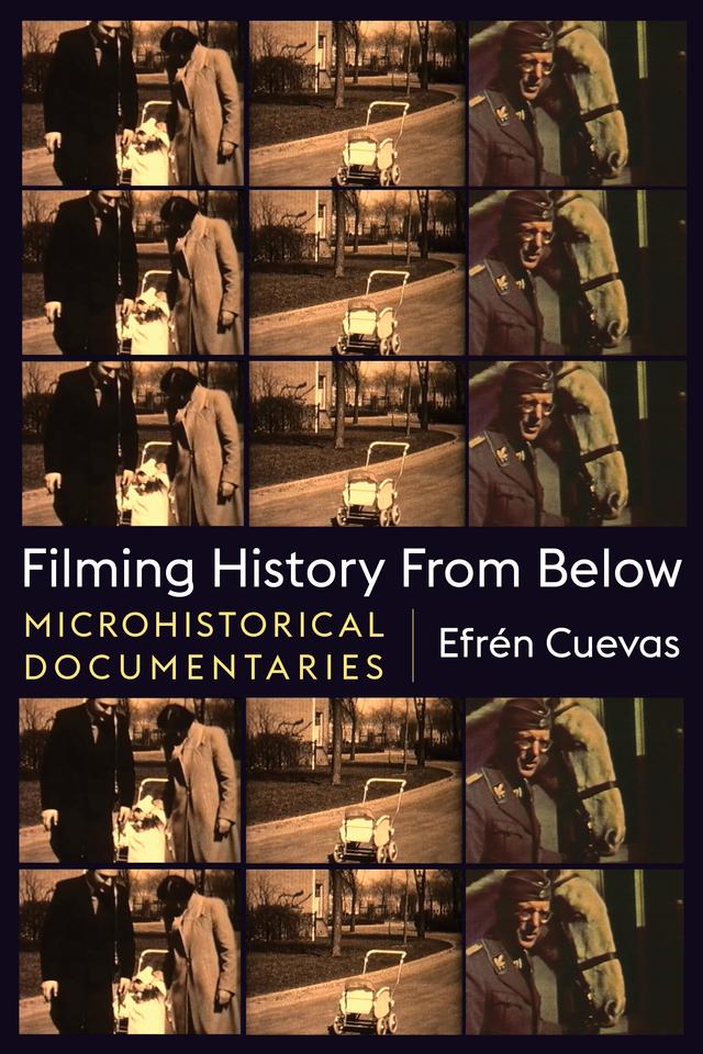 Filming History from Below by Efrén Cuevas