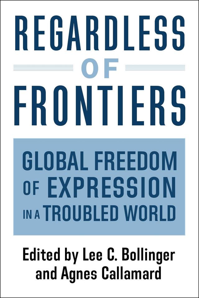 Regardless of Frontiers by Agnes Callamard, Lee C. Bollinger