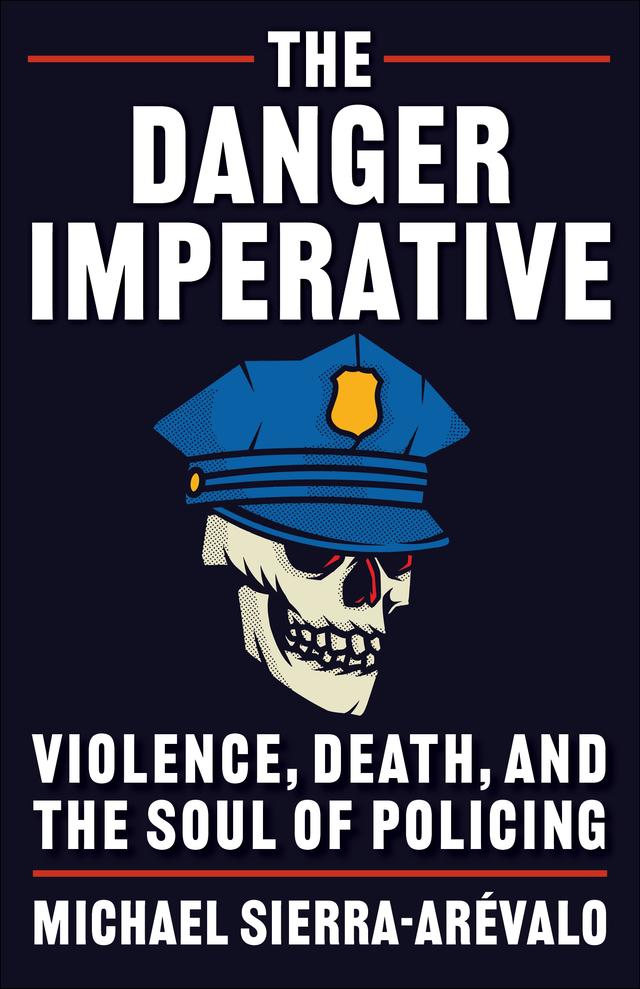 The Danger Imperative by Michael Sierra-Arévalo
