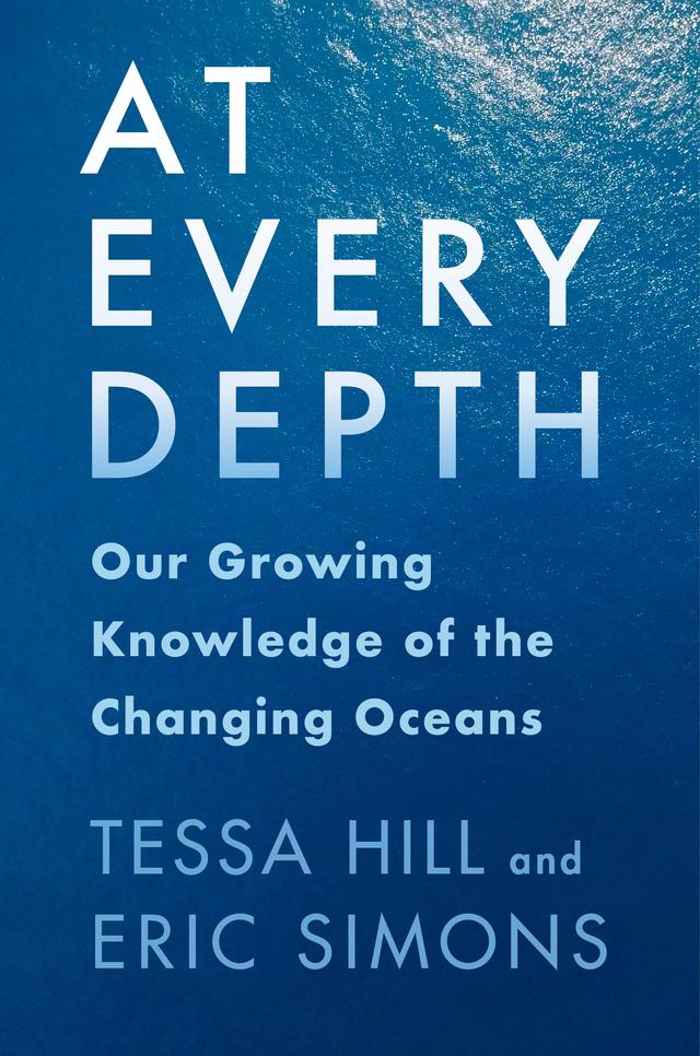 At Every Depth by Eric Simons, Tessa Hill