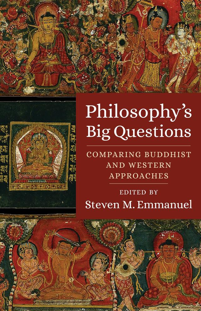 Philosophy's Big Questions by Amber D. Carpenter, Dan Arnold, Douglas S. Duckworth, Jan Westerhoff, Peter D. Hershock, Rick Repetti, Stephen J. Laumakis, Steven M. Emmanuel