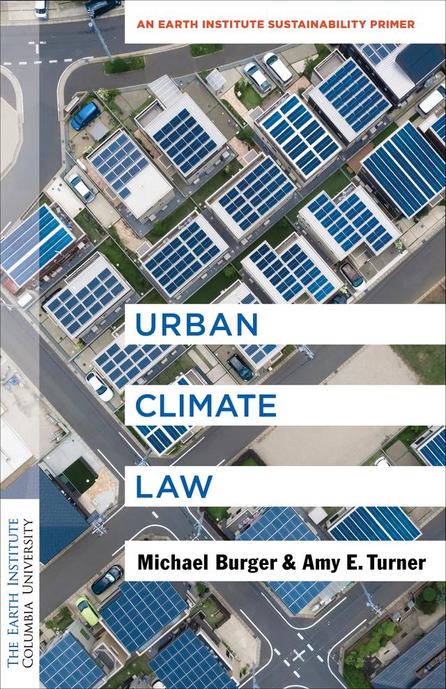 Urban Climate Law by Amy E. Turner, Michael Burger