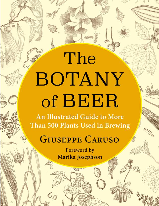 The Botany of Beer by Giuseppe Caruso, Kosmos SRL, Marika Josephson
