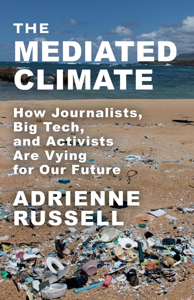 The Mediated Climate by Adrienne Russell