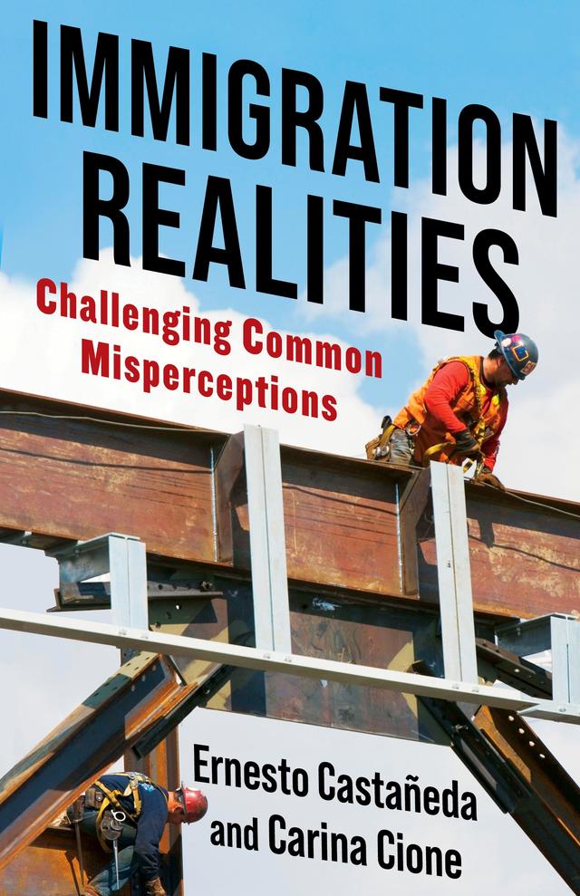 Immigration Realities by Carina Cione, Ernesto Castañeda
