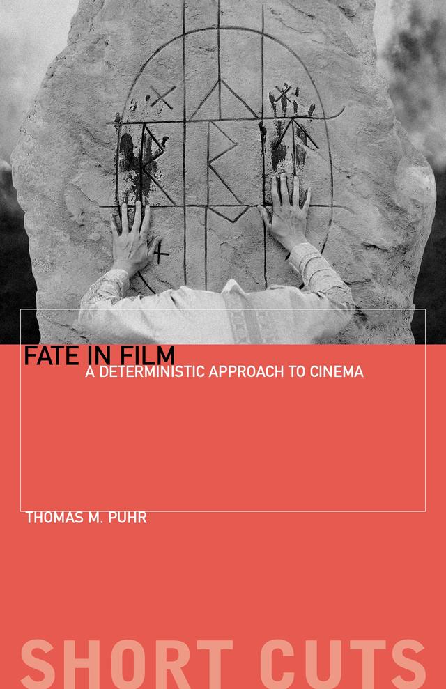 Fate in Film by Thomas M. Puhr