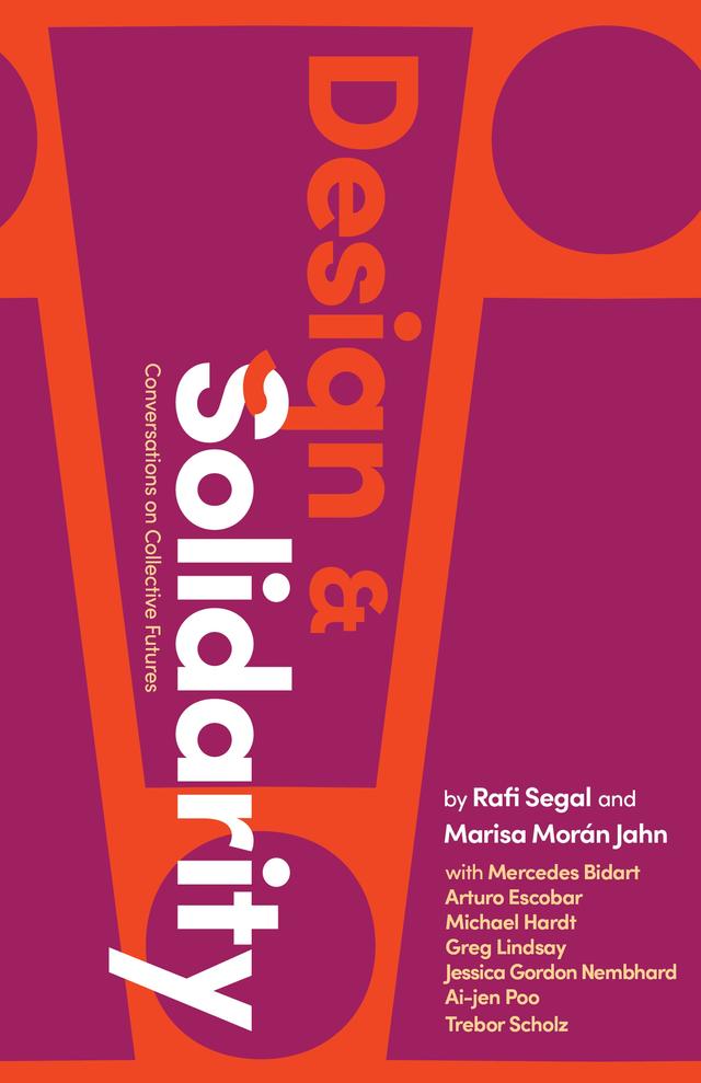 Design and Solidarity by Marisa Morán Jahn, Rafi Segal