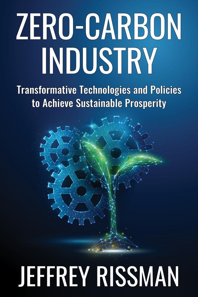 Zero-Carbon Industry by Jeffrey Rissman