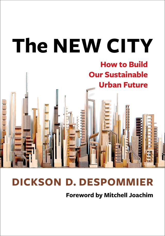 The New City by Dickson D. Despommier, Mitchell Joachim