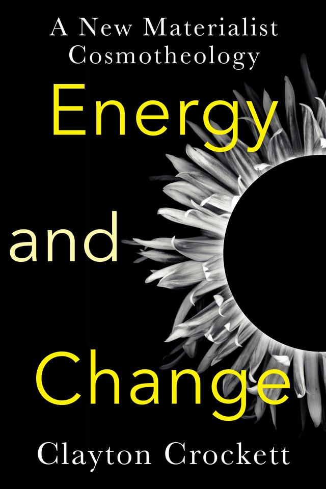Energy and Change by Clayton Crockett