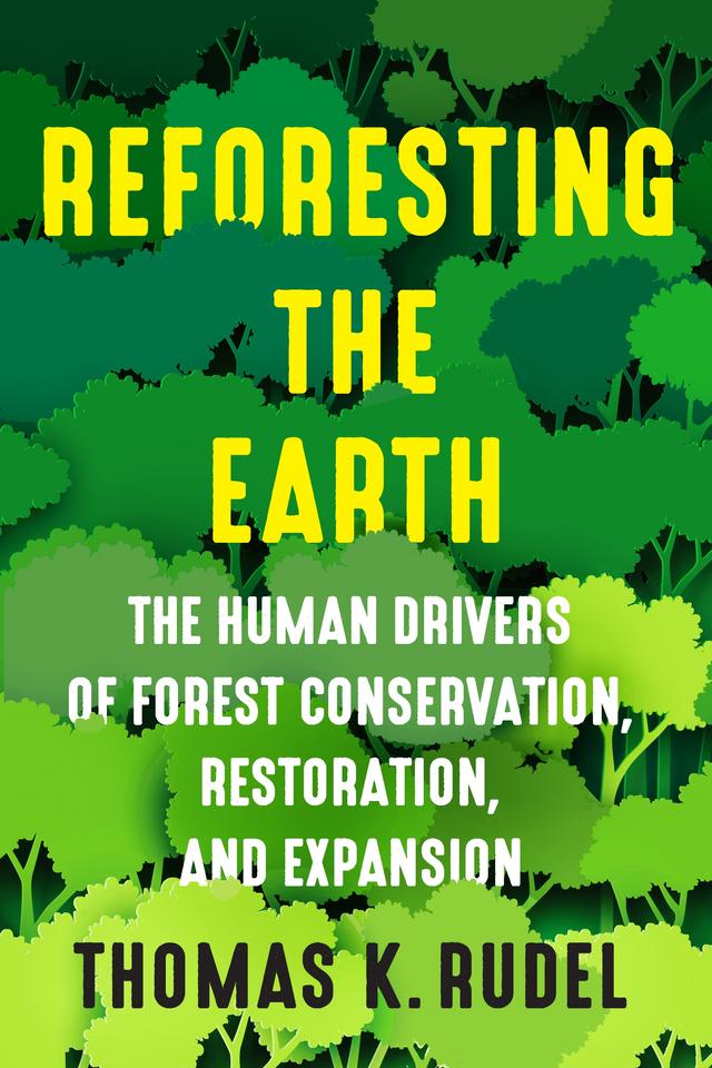 Reforesting the Earth by Thomas K. Rudel