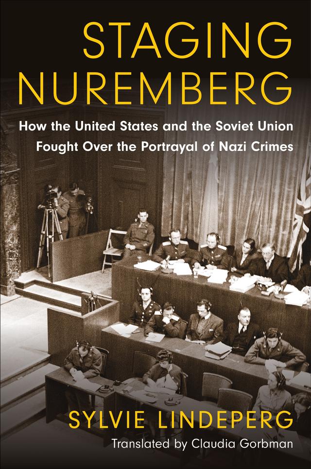 Staging Nuremberg by Claudia Gorbman, Sylvie Lindeperg