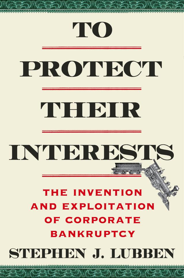 To Protect Their Interests by Stephen J. Lubben