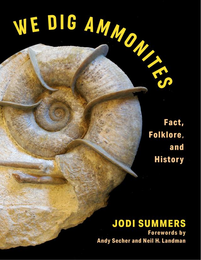 We Dig Ammonites by Andy Secher, Jodi Summers, Neal L. Larson