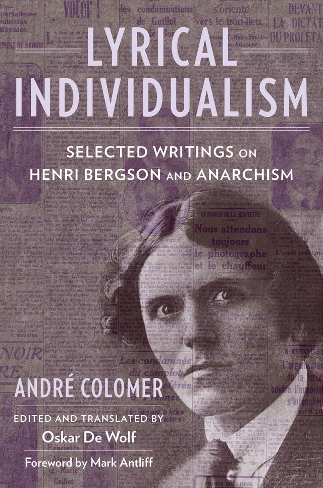 Lyrical Individualism by Andre Colomer, Mark Antliff, Oskar De Wolf