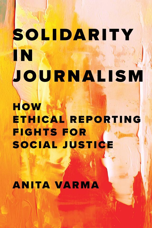 Solidarity in Journalism by Anita Varma