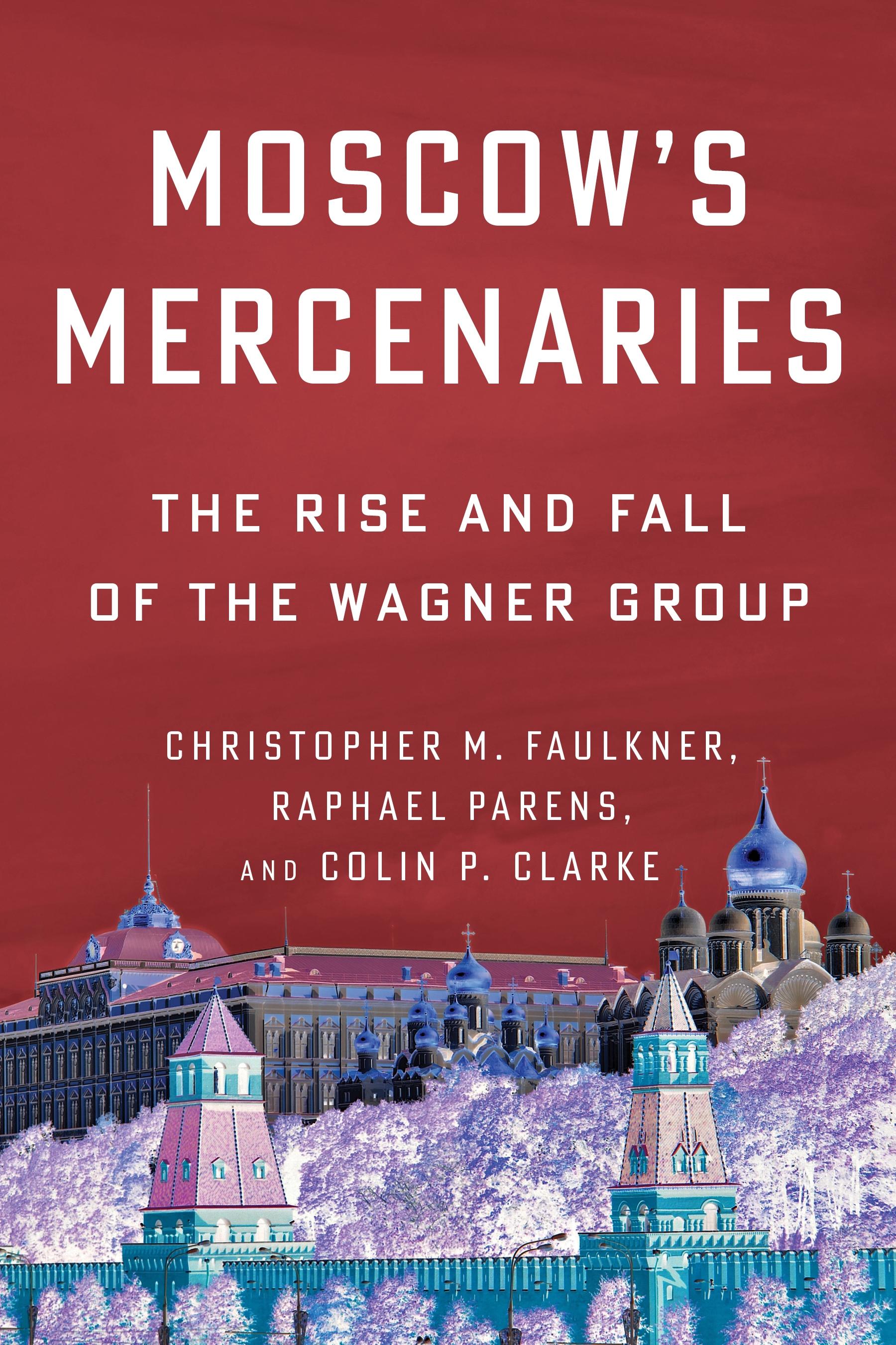 Moscow’s Mercenaries