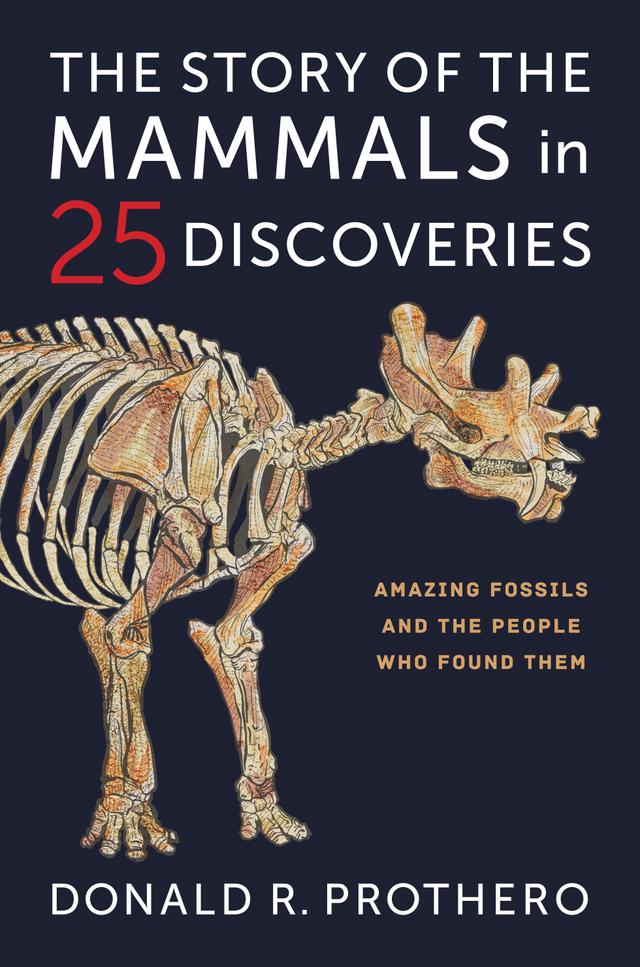 The Story of the Mammals in 25 Discoveries by Donald R. Prothero