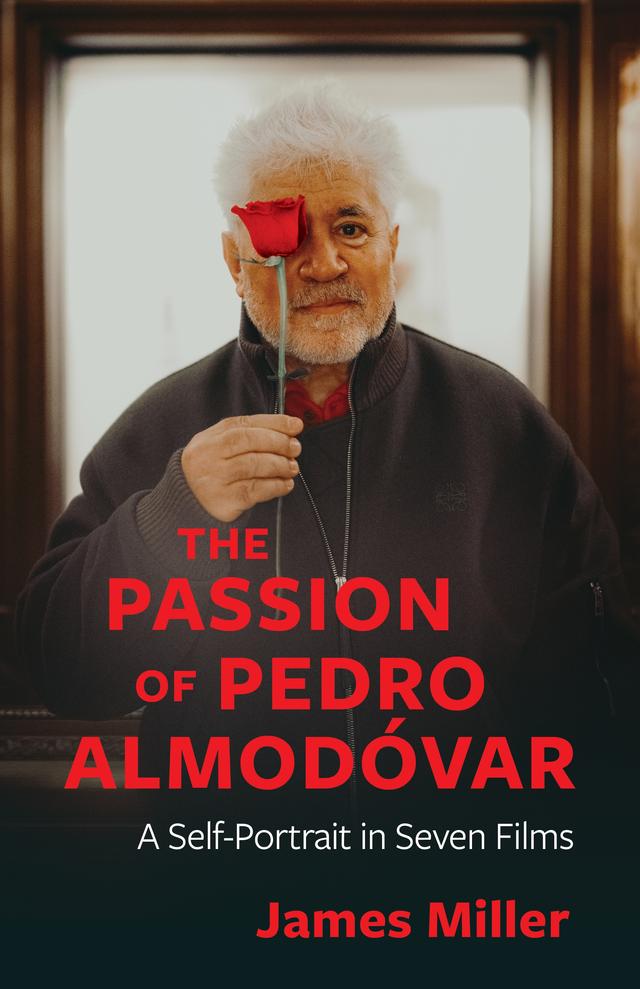 The Passion of Pedro Almodóvar by James Miller