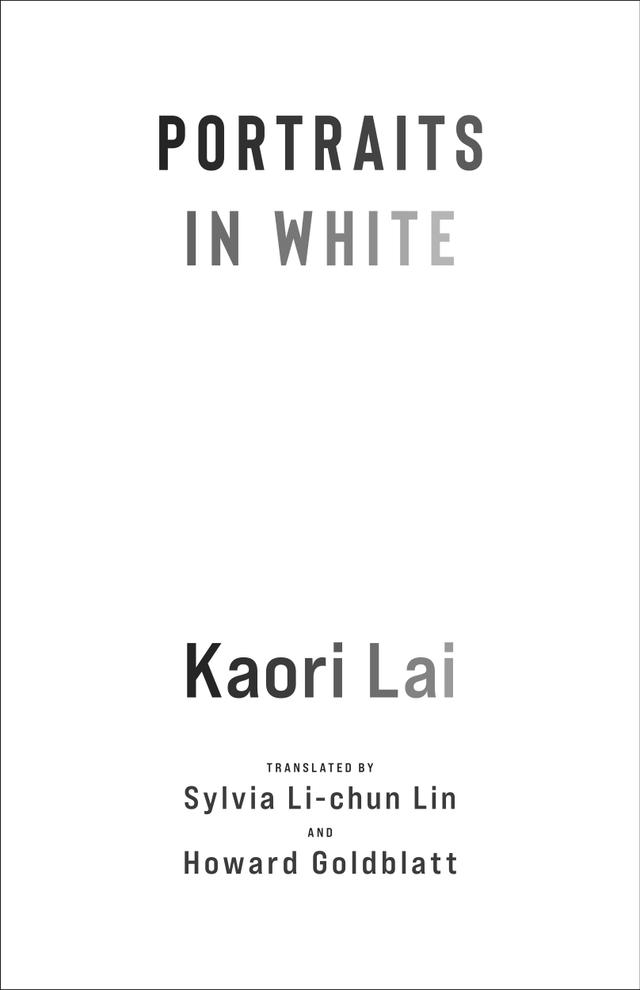 Portraits in White by Howard Goldblatt, James Lin, Kaori Lai, Sylvia Li-chun Lin