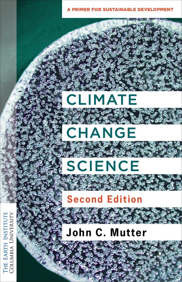 Climate Change Science by John C. Mutter