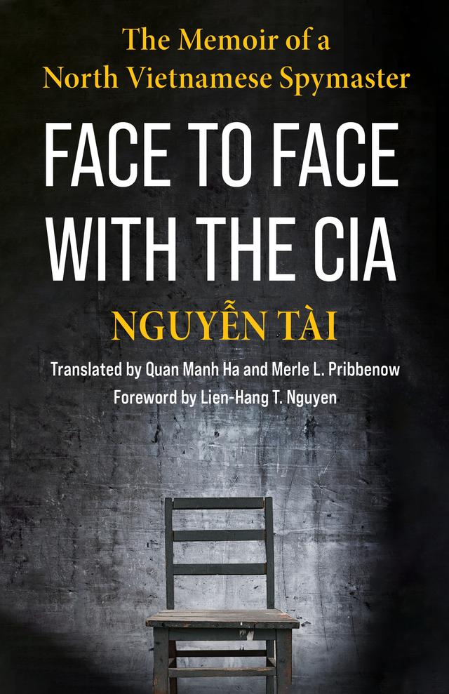 Face to Face with the CIA by Merle L. Pribbenow, Nguyễn Tài, Quan Manh Ha