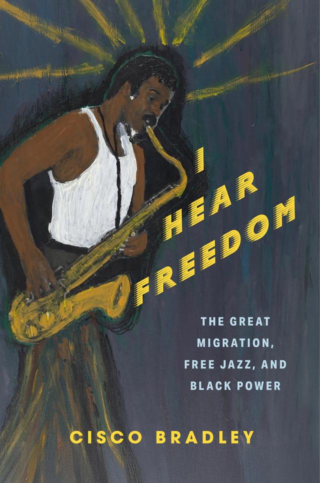 I Hear Freedom by Cisco Bradley, Gabriel Vanlandingham-Dunn