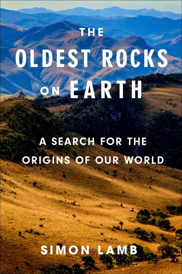 The Oldest Rocks on Earth by Simon Lamb