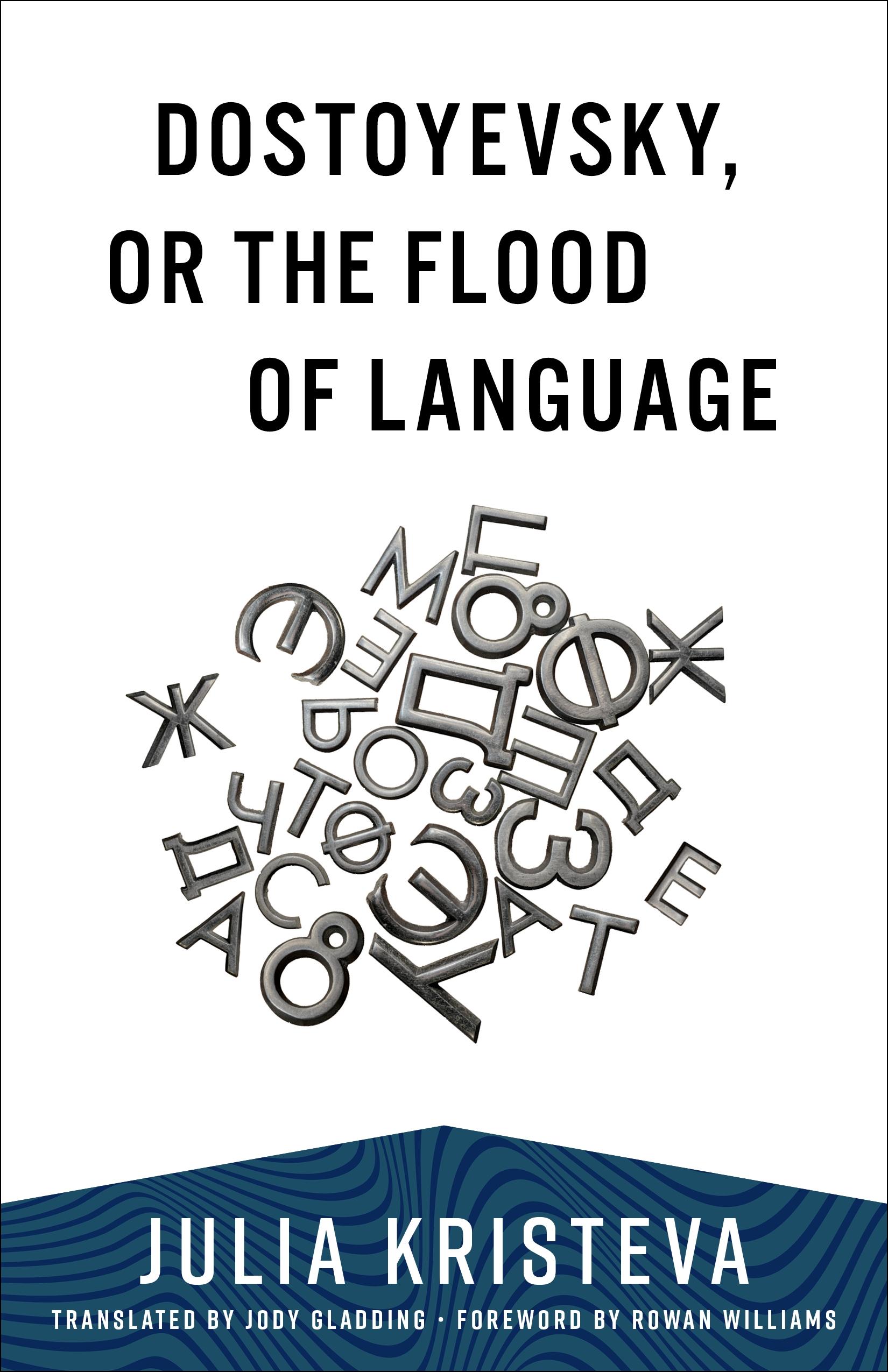 Dostoyevsky, or The Flood of Language