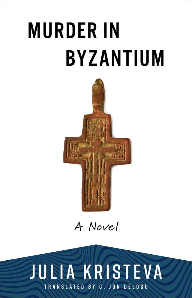 Murder in Byzantium by Julia Kristeva