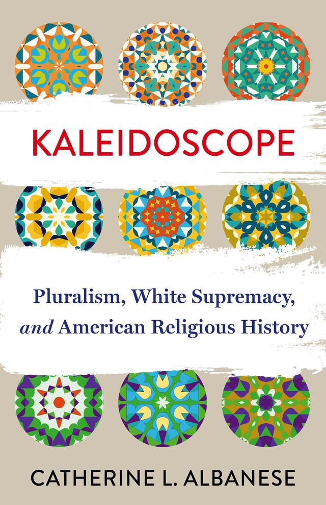 Kaleidoscope by Catherine Albanese