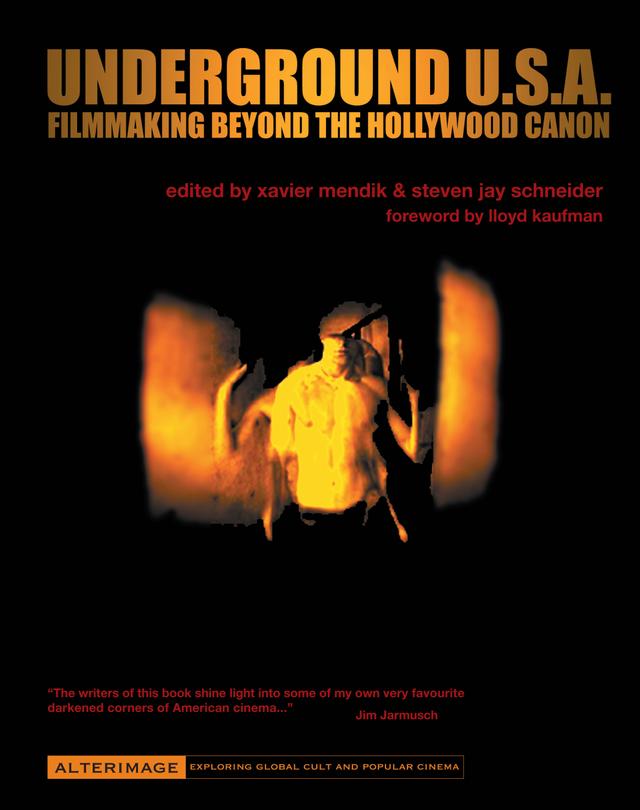 Underground U.S.A. by Lloyd Kaufman, Steven Jay Schneider, Xavier Mendik