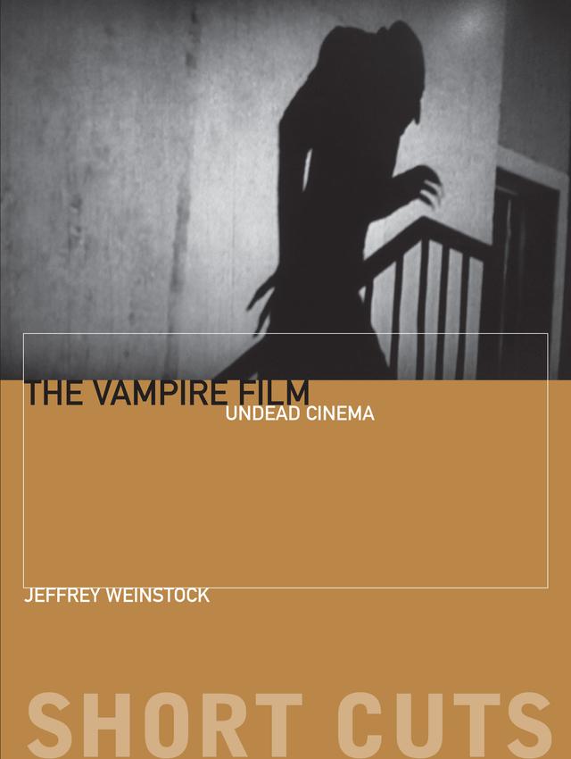The Vampire Film by Jeffrey Weinstock