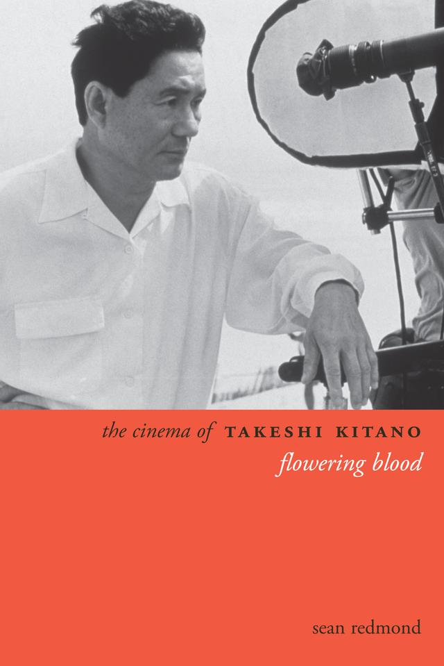The Cinema of Takeshi Kitano by Sean Redmond