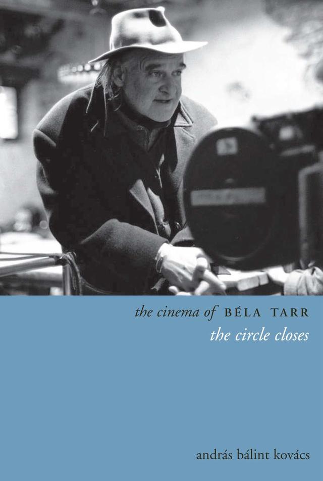 The Cinema of Béla Tarr by András B. Kovács