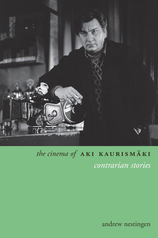 The Cinema of Aki Kaurismäki by Andrew Nestingen
