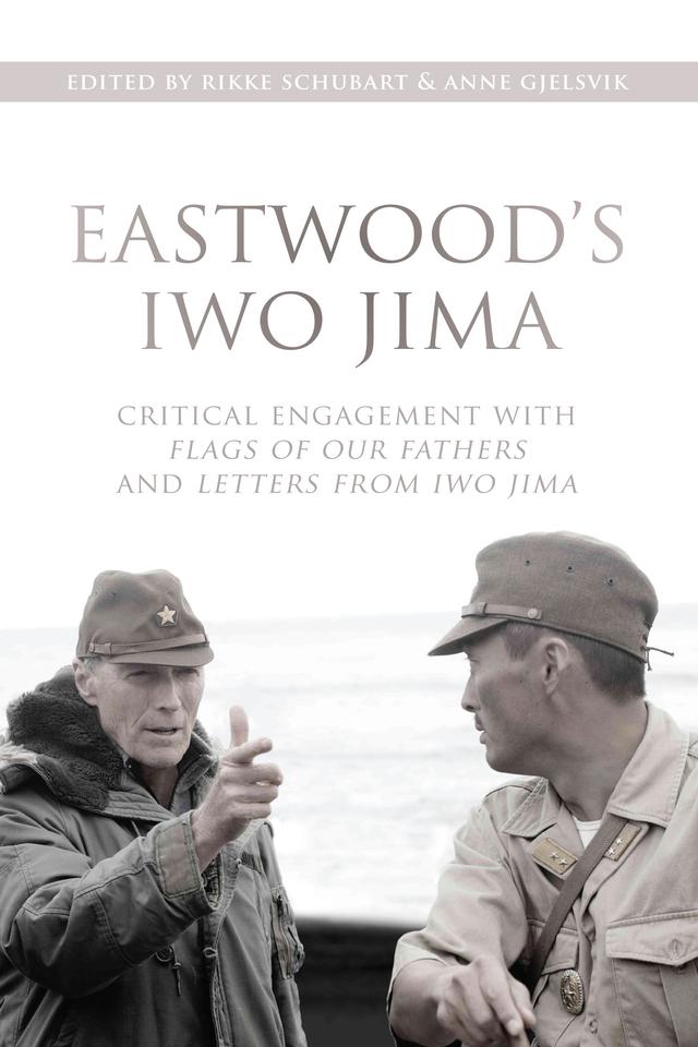 Eastwood's Iwo Jima by Anne Gjelsvik, Rikke Schubart