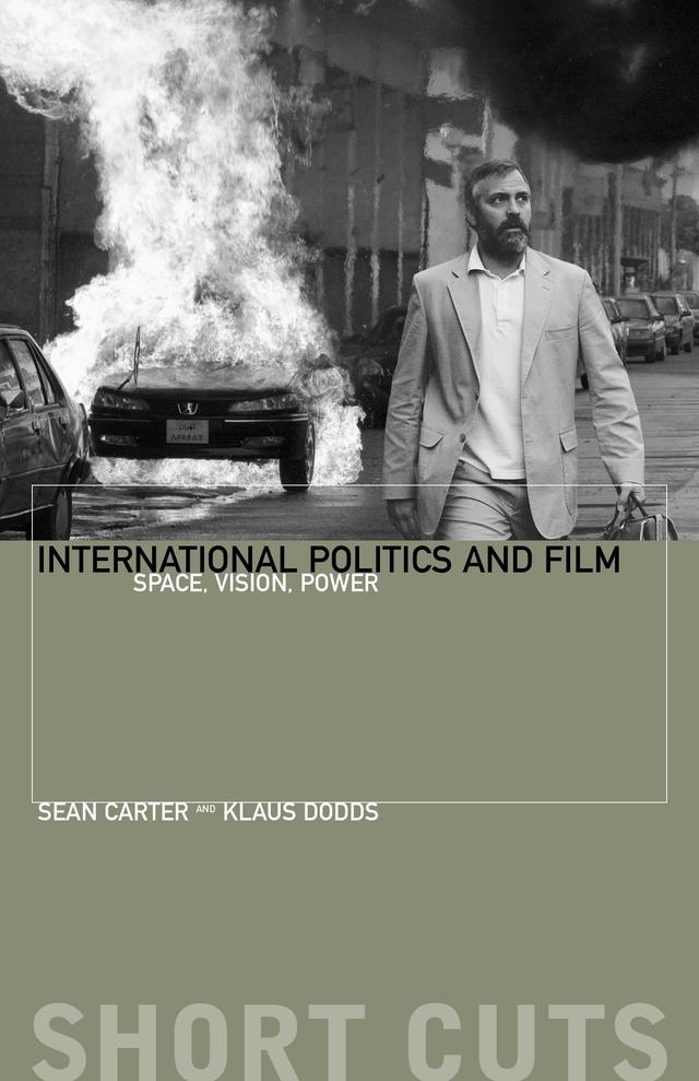 International Politics and Film by Klaus Dodds, Sean Carter