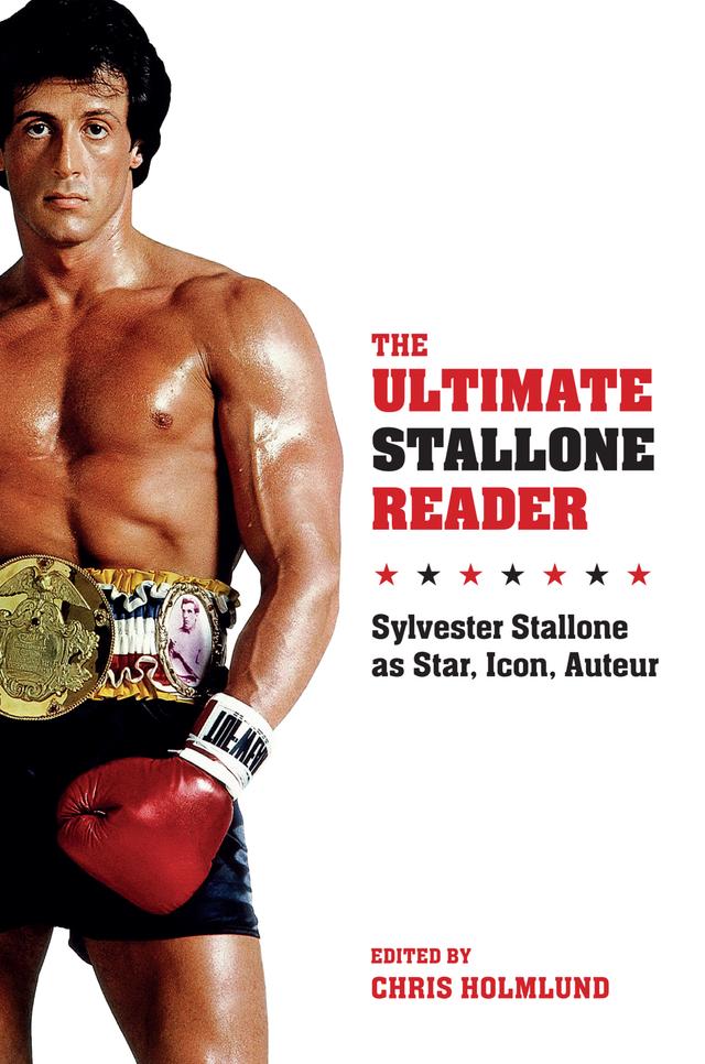 The Ultimate Stallone Reader by Chris Holmlund
