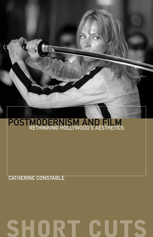 Postmodernism and Film by Catherine Constable