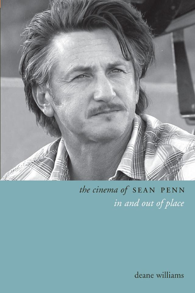 The Cinema of Sean Penn by Deane Williams