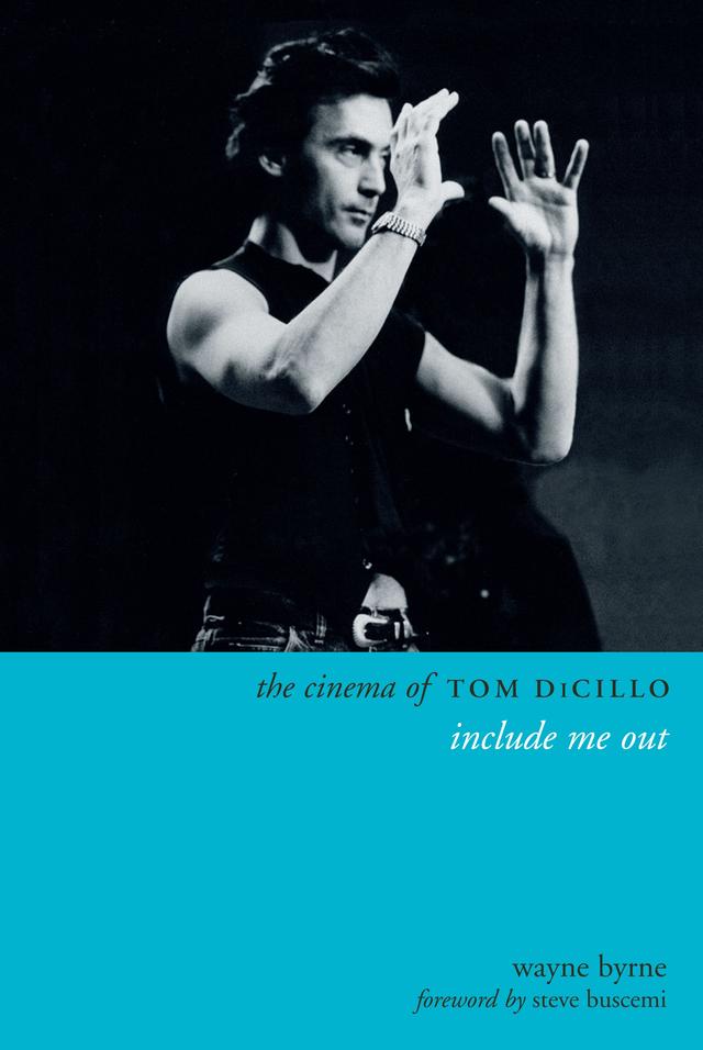 The Cinema of Tom DiCillo by Steve Buscemi, Wayne Byrne