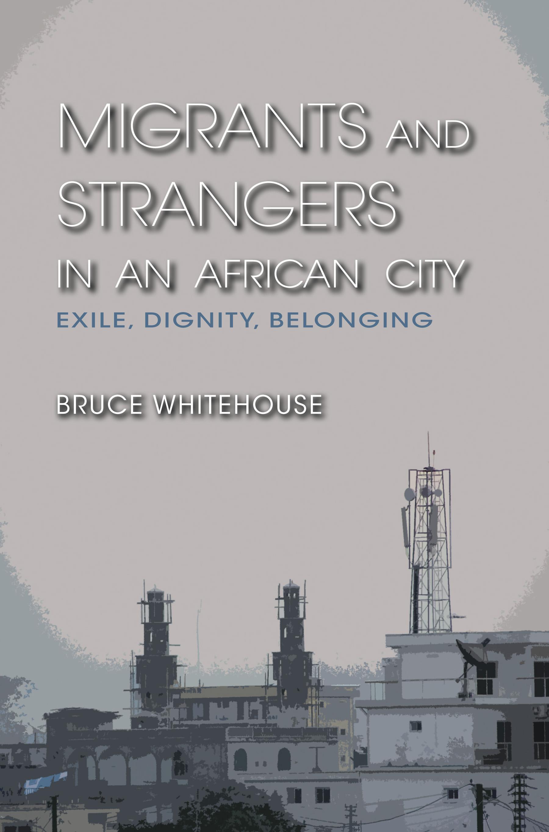 Migrants and Strangers in an African City
